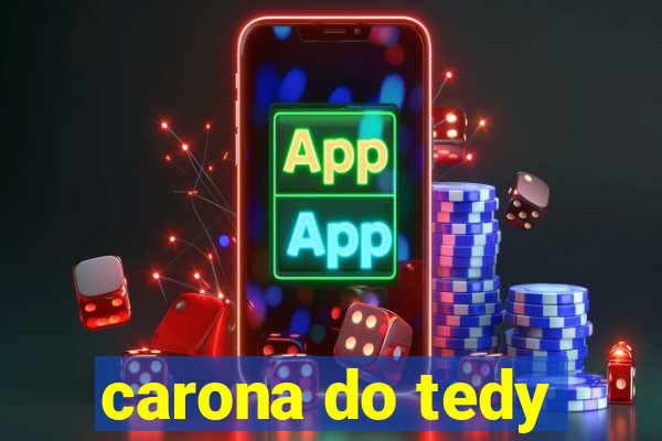 carona do tedy